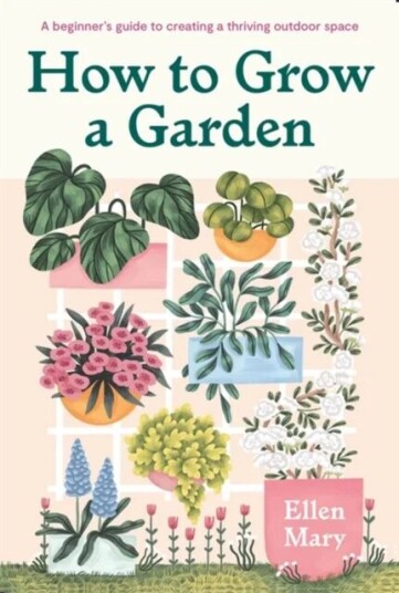 How To Grow A Garden Av Ellen Mary