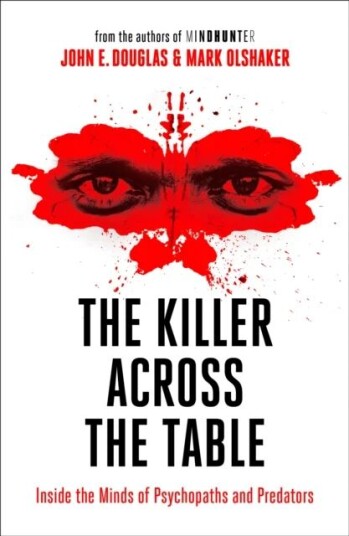 The Killer Across The Table Av John E. Douglas, Mark Olshaker