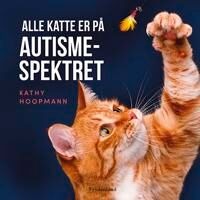 Hoopmann Kathy Alle katte er på autismespektret