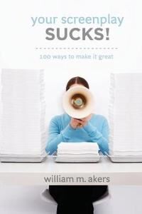 Your Screenplay Sucks! Av William M Akers