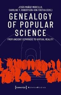 Morcillo, Jesús Muñoz Genealogy of Popular Science – From Ancient Ecphrasis to Virtual Reality (3837648354) Morcillo, Jesús Muñoz Genealogy of Popular Science – From Ancient Ecphrasis to Virtual Reality (3837648354)