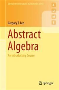 Lee Gregory T. Abstract Algebra