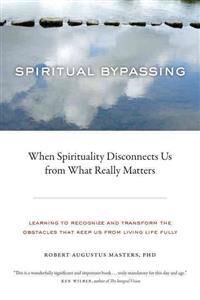 Spiritual Bypassing Av Robert Augustus Masters