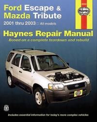 Editors of Haynes Manuals Ford Escape & Mazda Tribute 2001 Thru 2017 Haynes Repair Manual