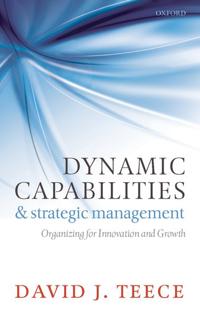 Dynamic Capabilities And Strategic Management Av David J. (Chaired Professor University Of California Berkeley) Teece