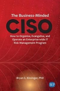 Kissinger Bryan C. The Business-Minded CISO