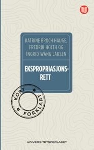 Ekspropriasjonsrett Av Katrine Broch Hauge, Fredrik Holth, Ingrid Wang Larsen