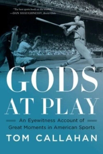 Gods At Play - An Eyewitness Account Of Great Moments In American Sports