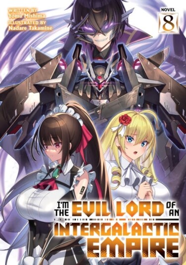 I’m the Evil Lord of an Intergalactic Empire! (Light Novel) Vol. 8 I’m the Evil Lord of an Intergalactic Empire! (Light Novel) Vol. 8