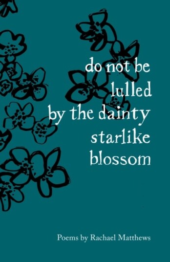 Do Not Be Lulled By The Dainty Starlike Blossom Av Rachael Matthews