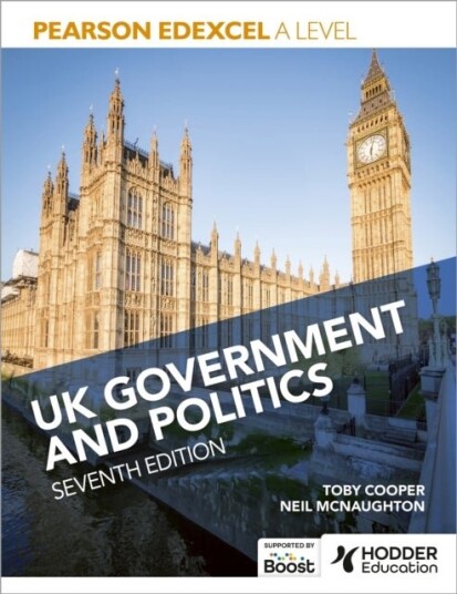 Pearson Edexcel A Level UK Government and Politics Seventh Edition Pearson Edexcel A Level UK Government and Politics Seventh Edition