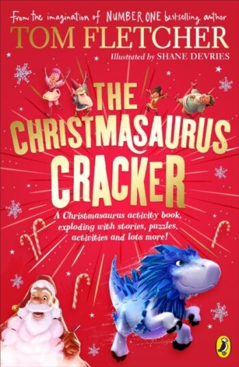 The Christmasaurus Cracker A Festive Activity Book The Christmasaurus Cracker A Festive Activity Book