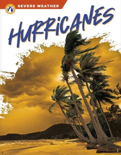 Severe Weather: Hurricanes Severe Weather: Hurricanes