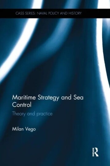 Maritime Strategy And Sea Control Av Milan Vego