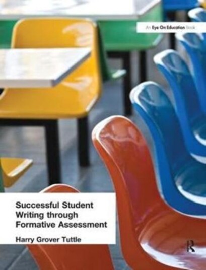 Successful Student Writing through Formative Assessment Successful Student Writing through Formative Assessment