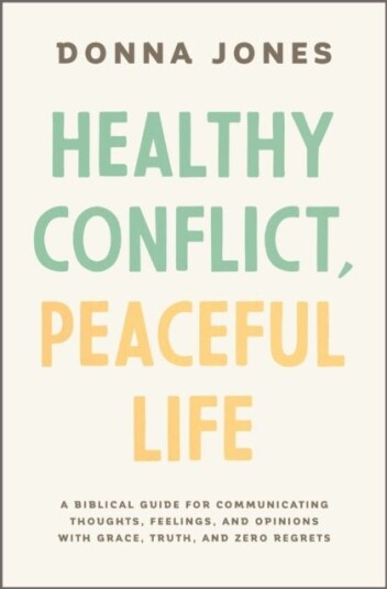 Healthy Conflict, Peaceful Life Healthy Conflict, Peaceful Life