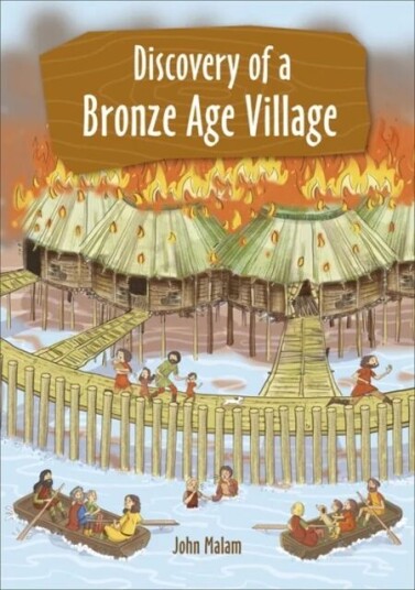 Reading Planet Ks2 - Discovery Of A Bronze Age Village - Level 5: Mars/grey Band Av John Malam Reading Planet Ks2 - Discovery Of A Bronze Age Village - Level 5: Mars/grey Band Av John Malam
