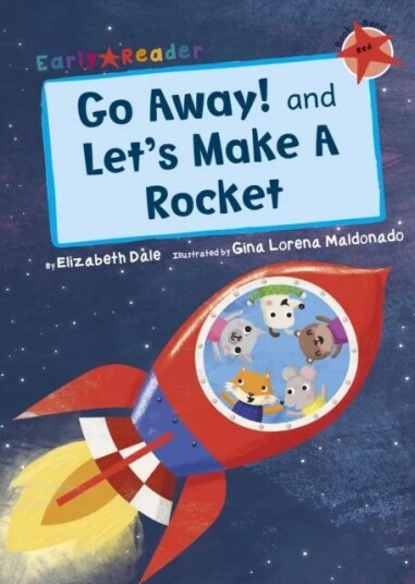 Go Away! And Let'S Make A Rocket (Early Reader) Av Elizabeth Dale Go Away! And Let'S Make A Rocket (Early Reader) Av Elizabeth Dale