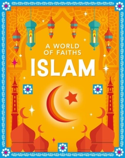 A World of Faiths: Islam A World of Faiths: Islam