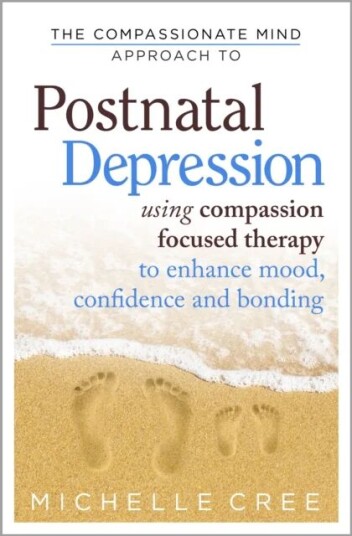 The Compassionate Mind Approach To Postnatal Depression Av Michelle Cree
