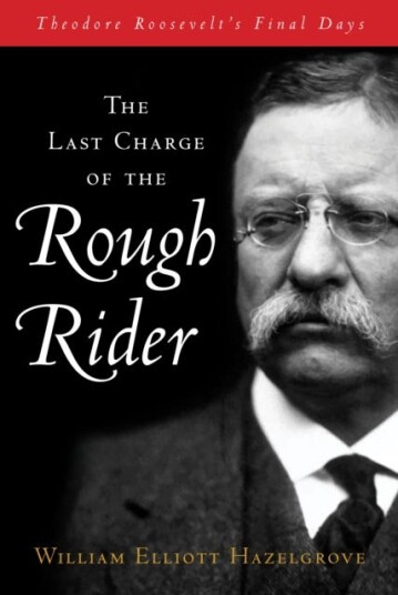 The Last Charge Of The Rough Rider Av William Elliott Hazelgrove