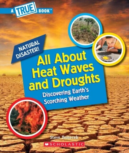 All About Heat Waves And Droughts (A True Book: Natural Disasters) Av Steve Tomecek