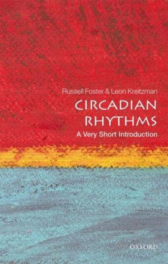 Circadian Rhythms: A Very Short Introduction Av Russell (Head Of Nuffield Laboratory Of Ophthalmology Foster, Director Of Sleep And Circadian Neurosci