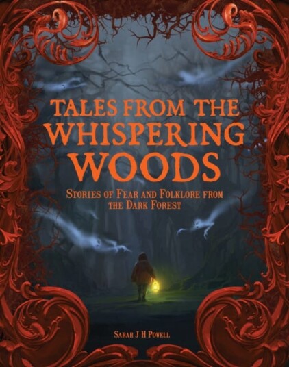 Tales from the Whispering Woods Stories of Fear and Folklore from the Dark Forest Tales from the Whispering Woods Stories of Fear and Folklore from the Dark Forest