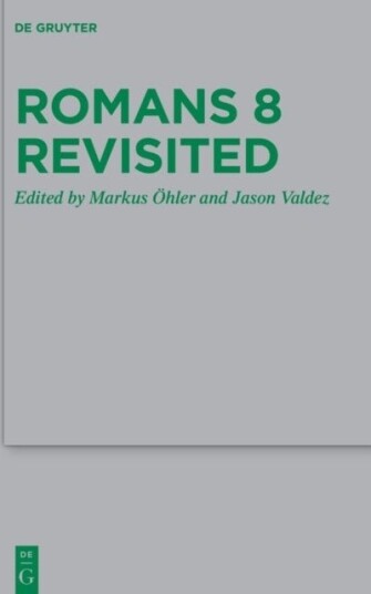 Romans 8 Revisited
