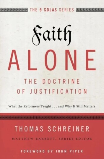 Faith Alone---The Doctrine Of Justification Av Thomas R. Schreiner