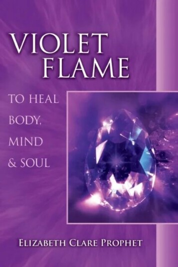 Violet Flame To Heal Body, Mind And Soul Av Elizabeth Clare (Elizabeth Clare Prophet) Prophet