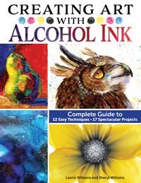 ART Williams Laurie Creating Art with Alcohol Ink