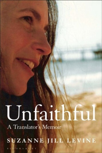Unfaithful  A Translator's Memoir
