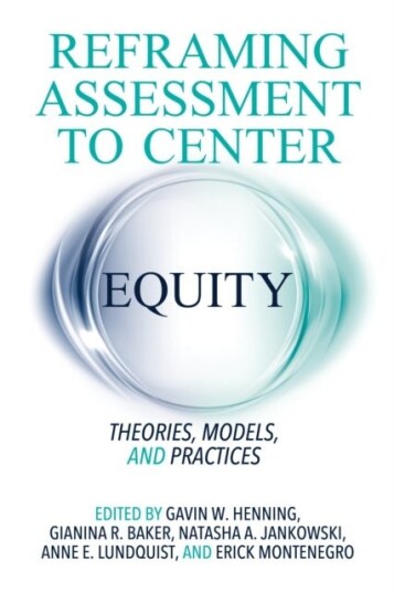 Reframing Assessment to Center Equity Reframing Assessment to Center Equity
