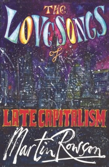 The Love Songs Of Late Capitalism Av Martin Rowson