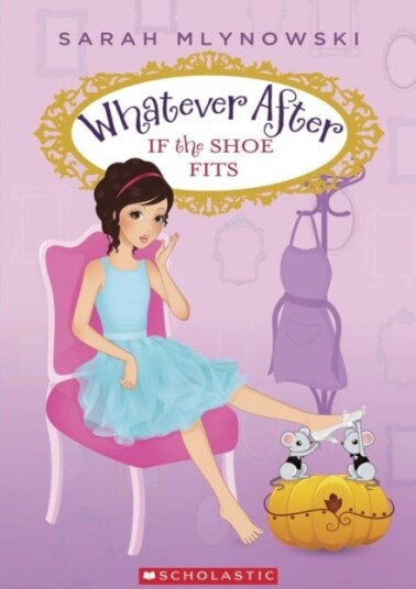 If The Shoe Fits (Whatever After #2) Av Sarah Mlynowski