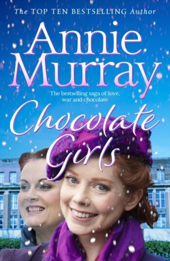 Chocolate Girls Av Annie Murray Chocolate Girls Av Annie Murray
