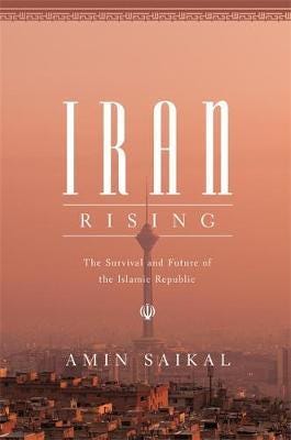 Iran Rising  The Survival and Future of the Islamic Republic