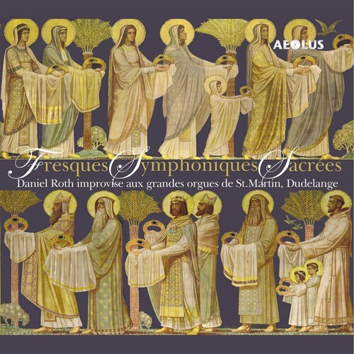 Fresques Symphoniques Sacrées (Daniel Roth Improvise Aux Grandes Orgues De St. Martin, Dudelange) CD