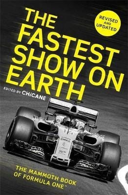 The Fastest Show on Earth  The Mammoth Book of Formula One