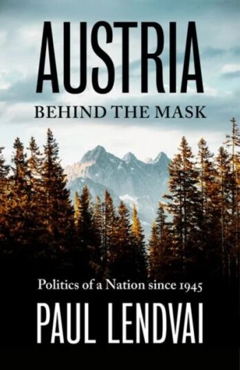 Austria Behind The Mask Av Paul Lendvai
