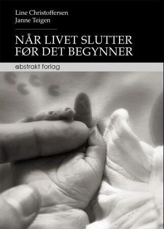 Når Livet Slutter Før Det Begynner Av Line Christoffersen, Janne Teigen