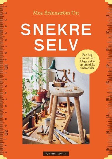 Snekre selv  for deg som vil lære å lage enkle og praktiske småmøbler