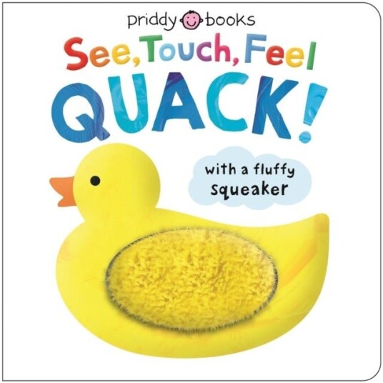 See, Touch, Feel Quack See, Touch, Feel Quack
