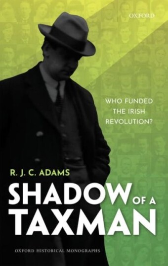 Shadow of a Taxman Who Funded the Irish Revolution?