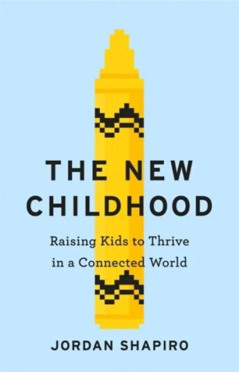 The New Childhood Av Jordan Shapiro