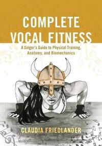 Complete Vocal Fitness Av Claudia Friedlander