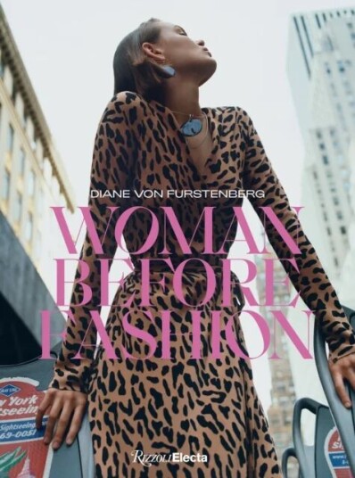 Diane Von Furstenberg: Woman Before Fashion Av Nicolas Lor, Diane Von Furstenberg