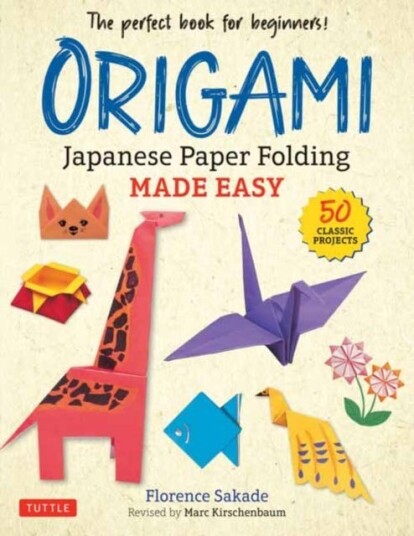 Origami: Japanese Paper Folding Made Easy Av Florence Sakade Origami: Japanese Paper Folding Made Easy Av Florence Sakade