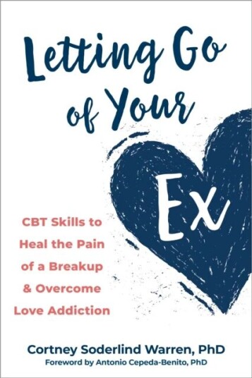 Letting Go Of Your Ex Av Antonio Cepeda-Benito, Cortney Soderlind Warren